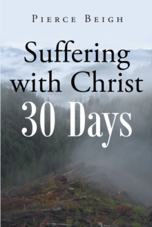 Suffering with Christ : 30 Days