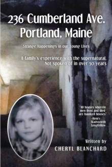 236 Cumberland Ave. Portland, Maine : Strange Happenings in our Young Lives