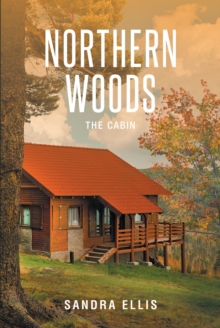 Northern Woods : The Cabin