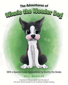 The Adventures of Winnie the Wonder Dog : With a Special Guest Appearance by Scotty the Snake