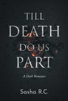 Till Death Do Us Part : A Dark Romance