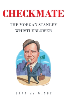 CHECKMATE : The Morgan Stanley Whistle Blower