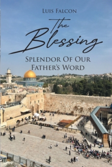 The Blessing: Splendor Of Our Father's Word