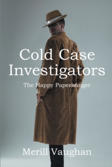 Cold Case Investigators : The Happy Paperhanger