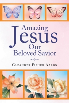 Amazing Jesus Our Beloved Savior