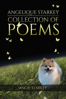 Angelique Starkey : Collection of Poems