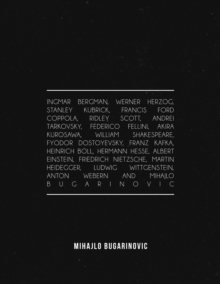 Ingmar Bergman, Werner Herzog, Stanley Kubrick, Francis Ford Coppola, Ridley Scott, Andrei Tarkovsky, Federico Fellini, Akira Kurosawa, William Shakespeare, Fyodor Dostoyevsky, Franz Kafka, Heinrich B