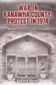 War in Kanawha County : Protest in 1974