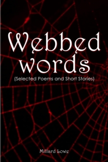 Webbed Words : (Selected Poems and Short Stories)