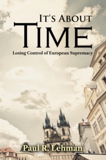 It's About Time : Losing Control of European Supremacy