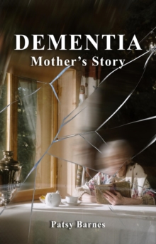 Dementia : Mothers' Story