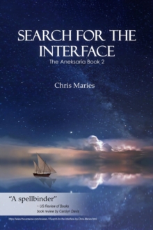 Search For The Interface : The Aneksaria Book 2