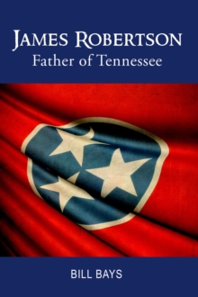 James Robertson Father of Tennessee