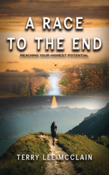 A Race to the End : Reaching your Highest Potential