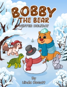 BOBBY THE BEAR : WINTER HOLIDAY