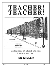 TEACHER! TEACHER! : Collection of Short Stories, Letters and Art