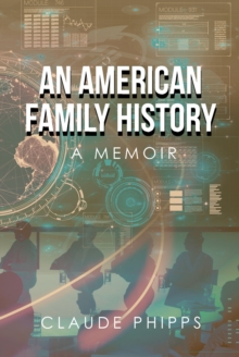 An American Family History : A Memoir