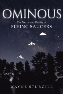 Ominous : The Nexus and Reality of Flying Saucers