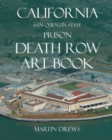 California San Quentin State Prison Death Row Art Book