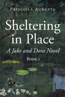 Sheltering in Place : A Jake and Dora Novel