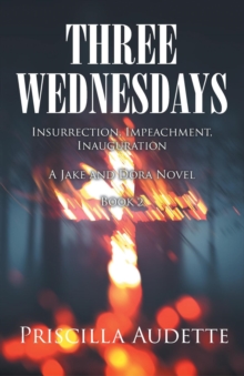 Three Wednesdays : Insurrection, Impeachment, Inauguration