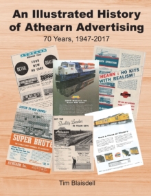 An Illustrated History of Athearn Advertising : 70 Years, 1947-2017