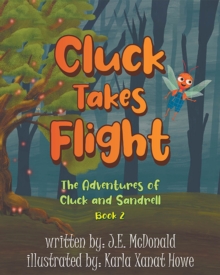 Cluck Takes Flight : The Adventures of Cluck and Sandrell