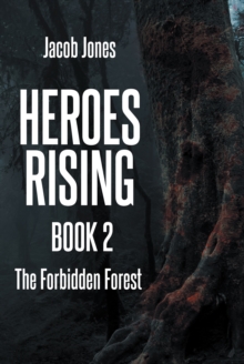 Heroes Rising Book 2 : The Forbidden Forest