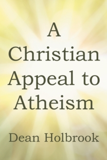 A Christian Appeal to Atheism