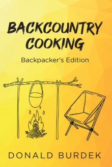 Backcountry Cooking : Backpacker's Edition