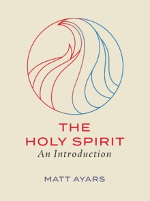 The Holy Spirit : An Introduction