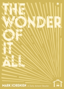 The Wonder of It All : A Daily Advent Reader