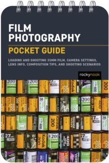 Film Photography: Pocket Guide : Loading and Shooting 35mm Film, Camera Settings, Lens Info, Composition Tips, and Shooting Scenarios