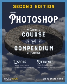 Adobe Photoshop, 2nd Edition : A Complete Course and Compendium of Features