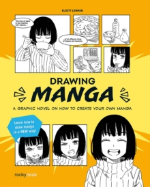 Rocky Nook Drawing Manga , A Graphic Novel Guide On How To Create Your Own Manga