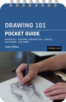 Drawing 101: Pocket Guide : Materials, Shading, Perspective, Shapes, Sketching, and More