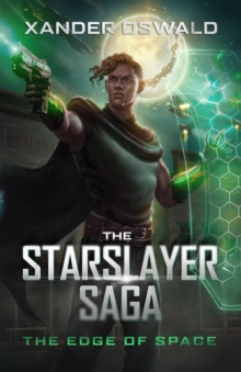 The Starslayer Saga : The Edge of Space