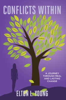 Conflicts Within : A Journey through Real and Lasting Change