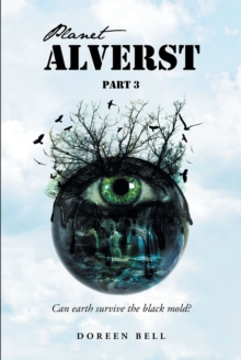 Planet Alverst : Part 3: Can earth survive the black mold?