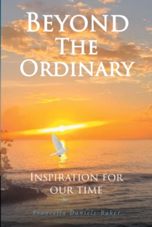 Beyond The Ordinary : Inspiration For Our Time