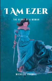 I Am Ezer : The Glory of a Woman