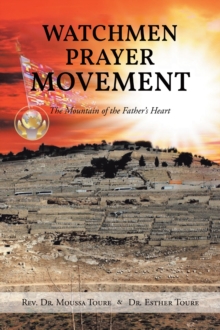 Watchmen Prayer Movement : The Mountain of the Father's Heart