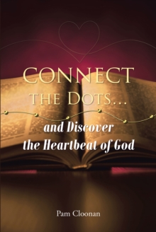 Connect the Dots... and Discover the Heartbeat of God