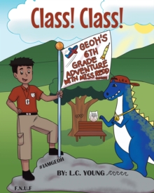 Class! Class! : Geoh's 6th Grade Adventure with Miss Redd