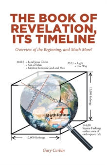 The Book of Revelation, Its Timeline : Overview of the Beginning, and Much More!