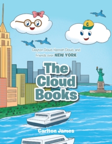 The Cloud Books : Clayton Cloud, Hannah Cloud, and Friends over NEW YORK