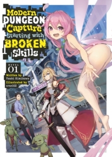 Seven Seas Entertainment, Llc Modern Dungeon Capture Starting With Broken Skills (Light Novel) Vol. 1