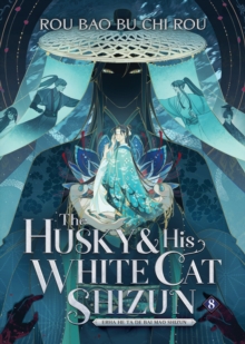 Seven Seas Entertainment, Llc The Husky And His White Cat Shizun, Erha He Ta De Bai Mao Shizun (Novel) Vol. 8