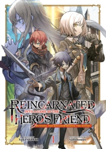 Seven Seas Entertainment, Llc Reincarnated Into A Game As The Hero's Friend, Running The Kingdom Behind The Scenes (Light Novel) Vol. 1