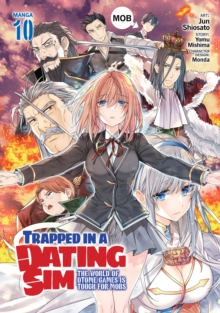 Seven Seas Entertainment, Llc Trapped In A Dating Sim, The World Of Otome Games Is Tough For Mobs (Manga) Vol. 10